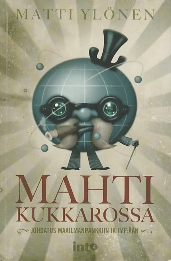 Mahti kukkarossa - Johdatus maailmanpankkiin ja IMF:ään - Ylönen, Matti | Kirjavaari | Osta Antikvaarista - Kirjakauppa verkossa