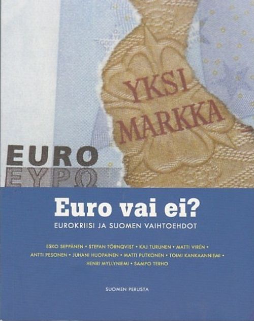 Euro vai ei? - Eurokriisi ja Suomen vaihtoehdot - Grönroos, Simo (toim.) | Kirjavaari | Osta Antikvaarista - Kirjakauppa verkossa