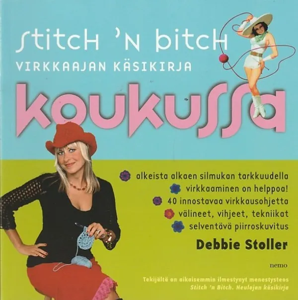 Stitch'n Bitch - Virkkaajan käsikirja Koukussa - Stoller, Debbie | Kirjavaari | Osta Antikvaarista - Kirjakauppa verkossa