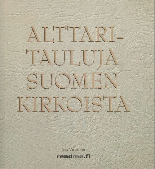 Alttaritauluja Suomen kirkoista - Vartiainen, Juha | Kirjavaari | Osta Antikvaarista - Kirjakauppa verkossa