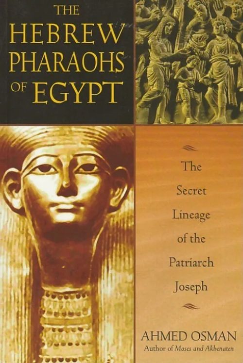 The Hebrew Pharaohs of Egypt - The Secret Lineage of the Patriarch Joseph - Osman, Ahmed | Kirjavaari | Osta Antikvaarista - Kirjakauppa verkossa