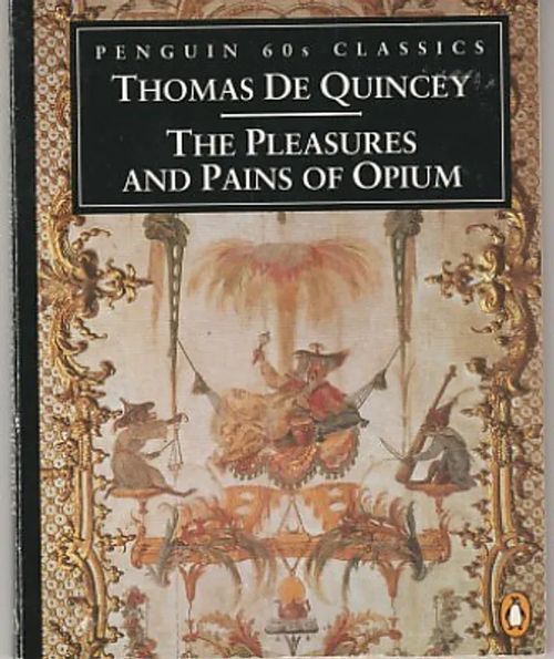 The Pleasures and Pains of Opium - De Quincey, Thomas | Kirjavaari | Osta Antikvaarista - Kirjakauppa verkossa