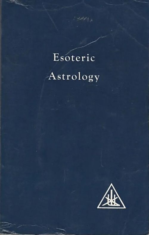 Esoteric Astrology Vol. 3 : A Treatise on the Seven Rays - Bailey, Alice A. | Kirjavaari | Osta Antikvaarista - Kirjakauppa verkossa