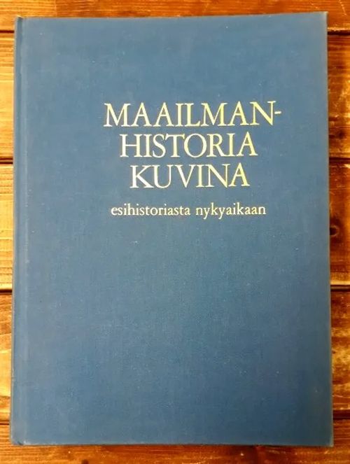 Maailmanhistoria kuvina esihistoriasta nykyaikaan | Kirjavaari | Osta Antikvaarista - Kirjakauppa verkossa