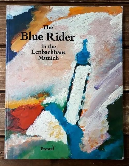 The Blue Rider in the Lenbachhaus, Munich - Zweite, Armin | Kirjavaari | Osta Antikvaarista - Kirjakauppa verkossa