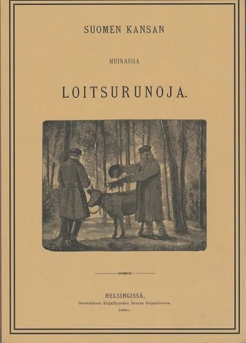 Suomen kansan muinaisia loitsurunoja (Näköispainos) | Kirjavaari | Osta Antikvaarista - Kirjakauppa verkossa