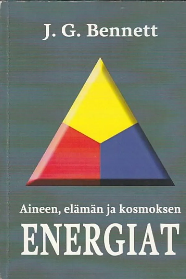 Aineen, elämän ja kosmoksen energiat - Bennett, J.G. | Kirjavaari | Osta Antikvaarista - Kirjakauppa verkossa