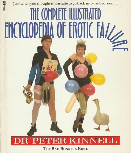 The Complete Illustrated Encyclopedia of Erotic Failure - Dr. Kinnell, Peter | Kirjavaari | Osta Antikvaarista - Kirjakauppa verkossa