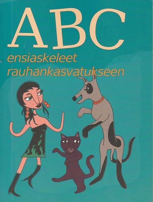 ABC : Ensiaskeleet rauhankasvatukseen | Kirjavaari | Osta Antikvaarista - Kirjakauppa verkossa