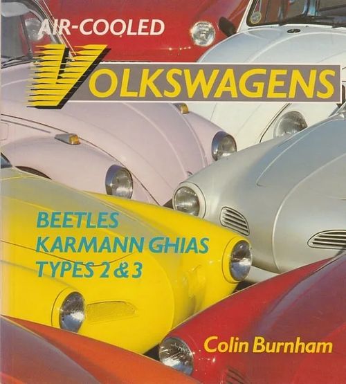 Air-Cooled Volkswagens - Beetles, Karmann Ghias, Types 2 & 3 - Burnham, Colin | Kirjavaari | Osta Antikvaarista - Kirjakauppa verkossa