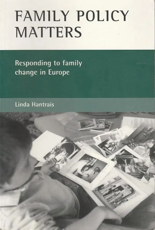 Family Policy Matters - Responding to Family Change in Europe - Hantrais, Linda | Kirjavaari | Osta Antikvaarista - Kirjakauppa verkossa