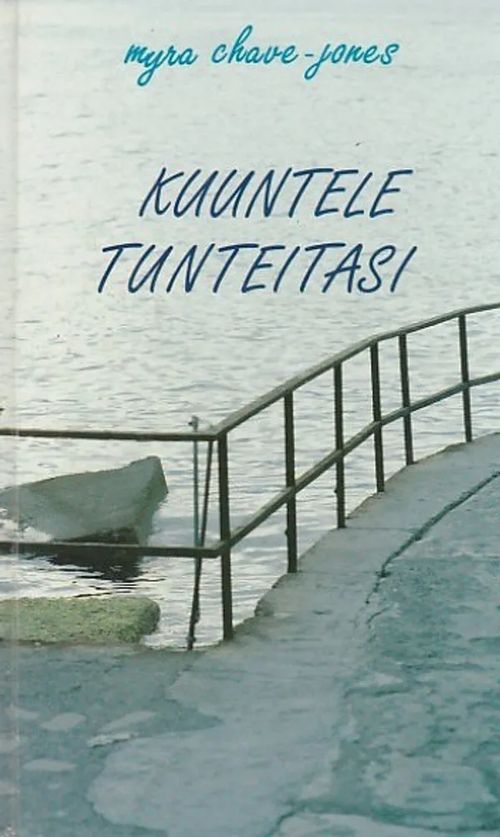 Kuuntele tunteitasi - Chave-Jones, Myra | Kirjavaari | Osta Antikvaarista - Kirjakauppa verkossa