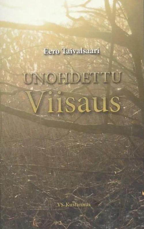 Unohdettu viisaus - Taivalsaari, Eero | Kirjavaari | Osta Antikvaarista - Kirjakauppa verkossa