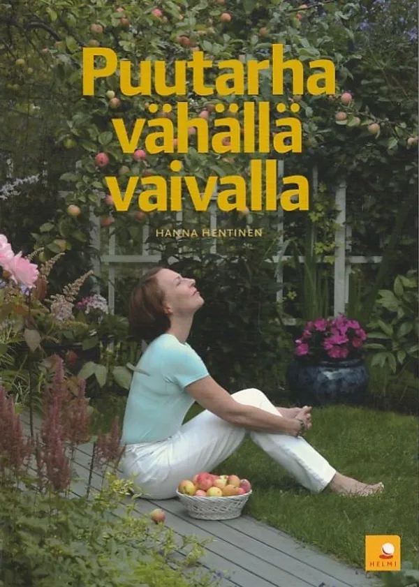 Puutarha vähällä vaivalla - Hentinen, Hanna | Kirjavaari | Osta Antikvaarista - Kirjakauppa verkossa