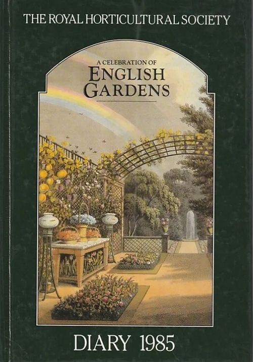 A Celebration of English Gardens : Diary 1985 | Kirjavaari | Osta Antikvaarista - Kirjakauppa verkossa