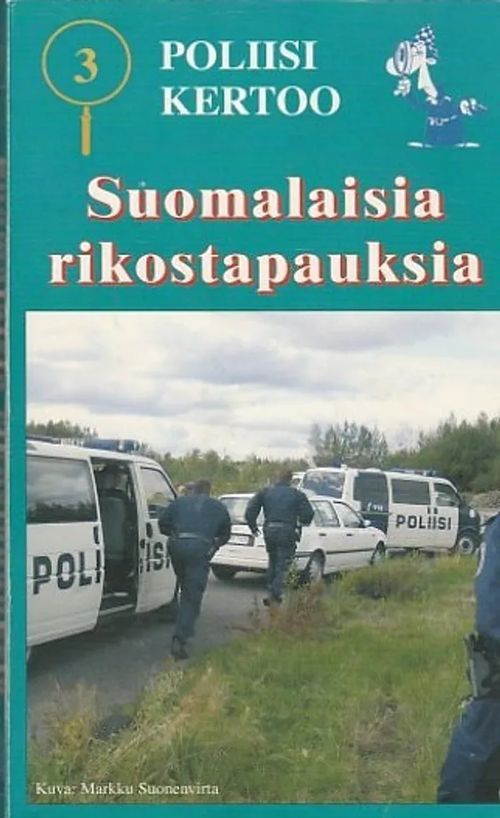 Poliisi kertoo : Suomalaisia rikostapauksia 3 | Kirjavaari | Osta Antikvaarista - Kirjakauppa verkossa