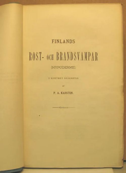 Finlands rost- och brandsvampar (PAK) / Om algvegetationen i Finlands sydvestra skärgärd (HGFS) - Karsten P. A. - Strömfelt H. G. F. | Divari Kangas | Osta Antikvaarista - Kirjakauppa verkossa