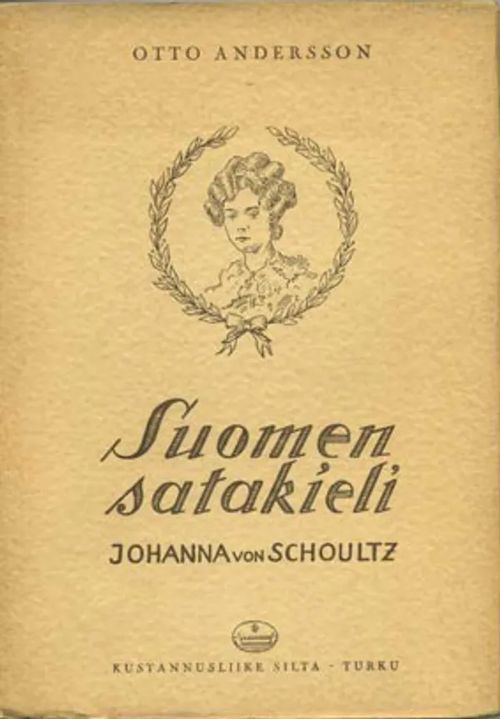 Suomen satakieli Johanna von Schoultz - Andersson Otto | Divari Kangas | Osta Antikvaarista - Kirjakauppa verkossa