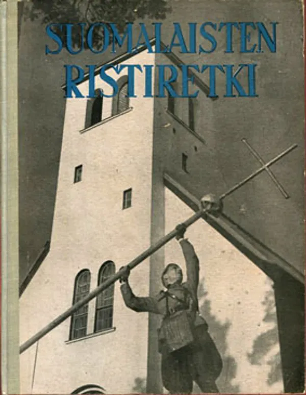 Suomalaisten ristiretki - Eino Kiuas Toivo Rapeli Antti Halonen | Divari Kangas | Osta Antikvaarista - Kirjakauppa verkossa