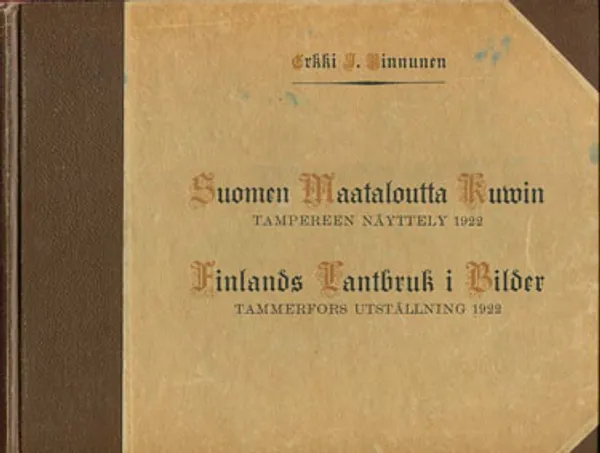 Suomen maataloutta kuvin : Tampereen näyttely 1922 = Finlands lantbruk i bilder : Tammerfors utställning 1922 - Kinnunen Erkki J. | Divari Kangas | Osta Antikvaarista - Kirjakauppa verkossa