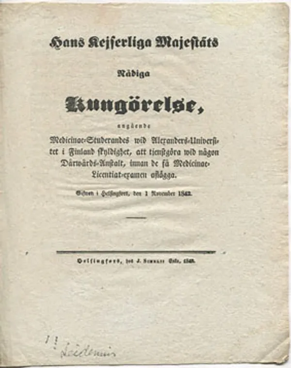 1842 Hans Keiserliga Majestäts nådiga kungörelse, Medicinae-studerandes vid Alexanders Universitet i Finland... | Divari Kangas | Osta Antikvaarista - Kirjakauppa verkossa