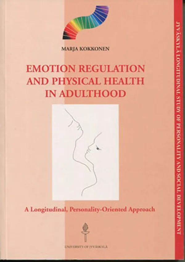 Emotion Regulation and Physical Health in Adulthood. A Longitudinal, Personality-Oriented Approach - Kokkonen Marja | Divari Kangas | Osta Antikvaarista - Kirjakauppa verkossa