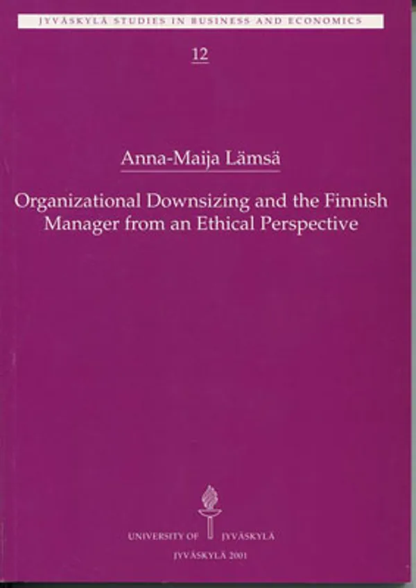 Organizational Downsizing and the Finnish Manager from an Ethical Perspective - Lämsä Anna-Maija | Divari Kangas | Osta Antikvaarista - Kirjakauppa verkossa