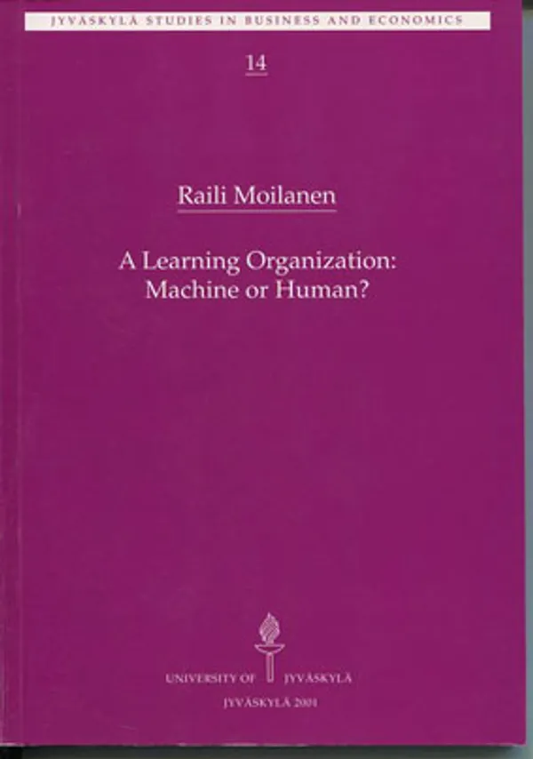 A Learning Organization: Machine or Human? - Moilanen Raili | Divari Kangas | Osta Antikvaarista - Kirjakauppa verkossa
