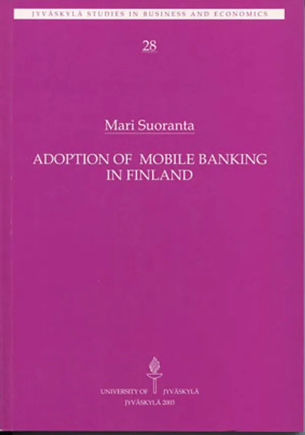 Adoption of Mobile Banking in Finland - Suoranta Mari | Divari Kangas | Osta Antikvaarista - Kirjakauppa verkossa