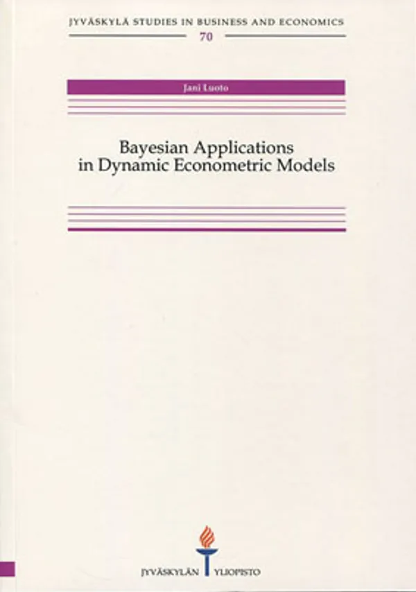 Bayesian Applications in Dynamic Econometric Models - Luoto Jani | Divari Kangas | Osta Antikvaarista - Kirjakauppa verkossa