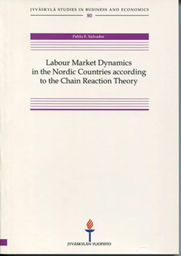 Labour Market Dynamics in the Nordic Countries according to the Chain Reaction Theory - Salvador Pablo F. | Divari Kangas | Osta Antikvaarista - Kirjakauppa verkossa