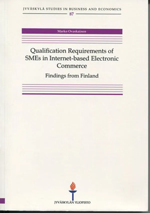 Qualitication Kequirements of SMEs in Internet-based Electronic Commerce. Findings from Finland - Ovaskainen Marko | Divari Kangas | Osta Antikvaarista - Kirjakauppa verkossa
