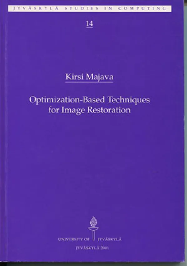 Optimization-Based Techniques for Image Restoration - Majava Kirsi | Divari Kangas | Osta Antikvaarista - Kirjakauppa verkossa