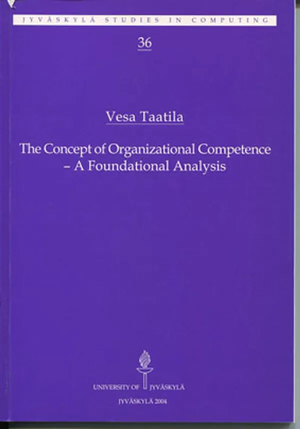 The Concept of Organizational Competence - A Foundational Analysis - Taatila Vesa | Divari Kangas | Osta Antikvaarista - Kirjakauppa verkossa