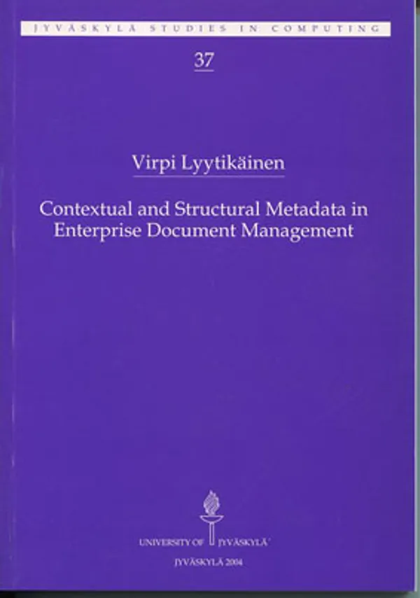 Contextual and Structural Metadata in Enterprise Document Management - Lyytikäinen Virpi | Divari Kangas | Osta Antikvaarista - Kirjakauppa verkossa