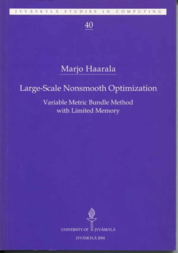 Large-Scale Nonsmooth Optimization. Variable Metric Bundle Method with Limited Memory - Haarala Marjo | Divari Kangas | Osta Antikvaarista - Kirjakauppa verkossa