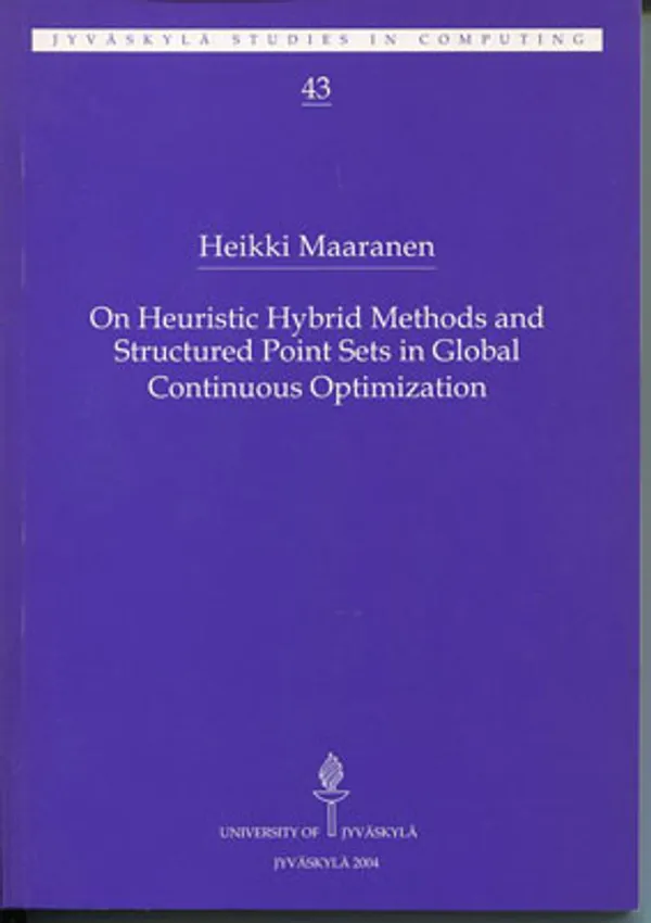 On Heuristic Hybrid Methods and Structured Point Sets m Global Continuous Optimization - Maaranen Heikki | Divari Kangas | Osta Antikvaarista - Kirjakauppa verkossa