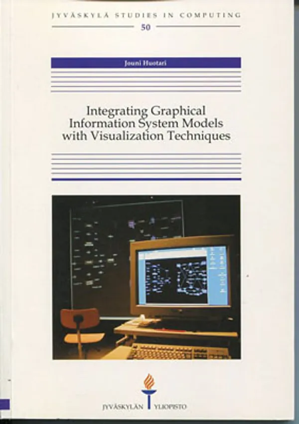 Integrating Graphical Information System Models with Visualization Techniques - Huotari Jouni | Divari Kangas | Osta Antikvaarista - Kirjakauppa verkossa