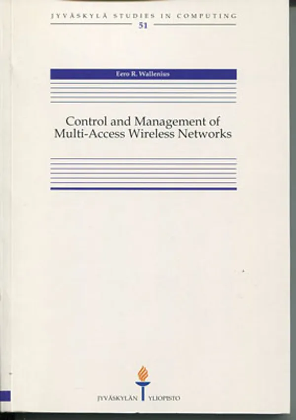 Control and Management ot Multi-Access Wireless Networks - Wallenius Eero R. | Divari Kangas | Osta Antikvaarista - Kirjakauppa verkossa