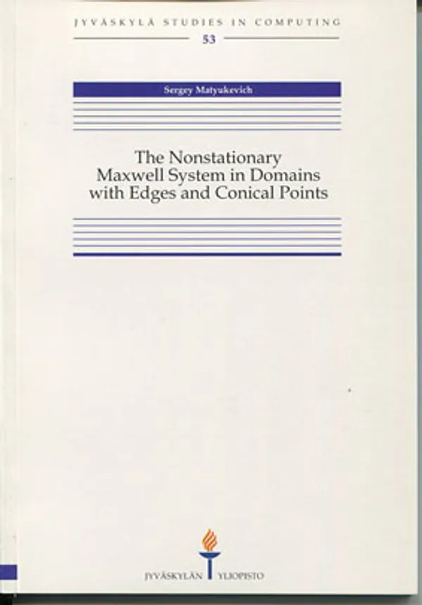 The Nonstationary Maxwell System in Domains with Edges and Conical Points - Matyukevich Sergey | Divari Kangas | Osta Antikvaarista - Kirjakauppa verkossa