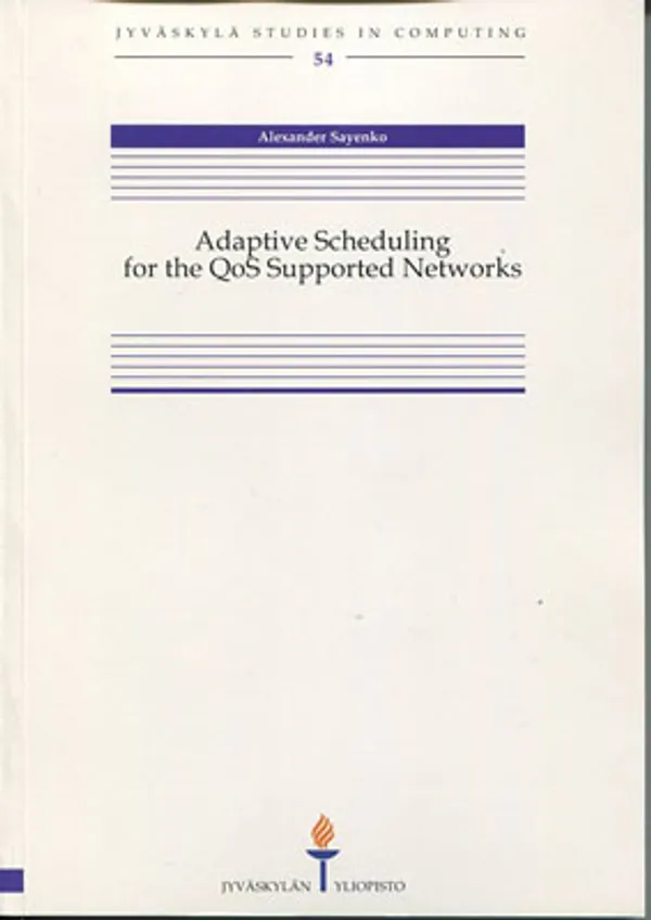 Adaptive Scneduling for the QoS Supported Networks - Sayenko Alexander | Divari Kangas | Osta Antikvaarista - Kirjakauppa verkossa