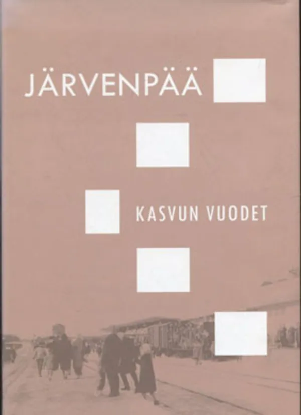 Järvenpää - kasvun vuodet | Divari Kangas | Osta Antikvaarista - Kirjakauppa verkossa