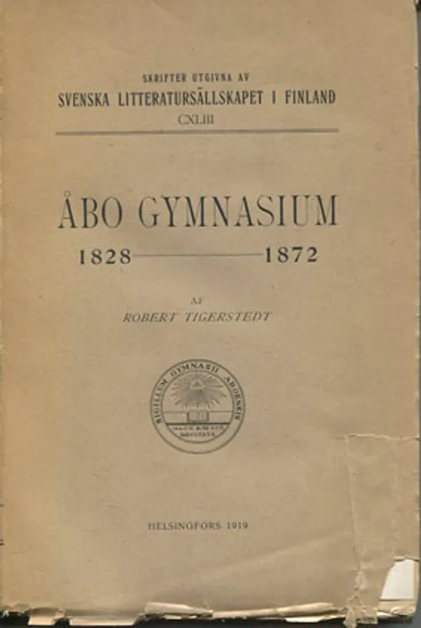 Åbo Gymnasium 1828-1872 - Tigerstedt Robert | Divari Kangas | Osta Antikvaarista - Kirjakauppa verkossa