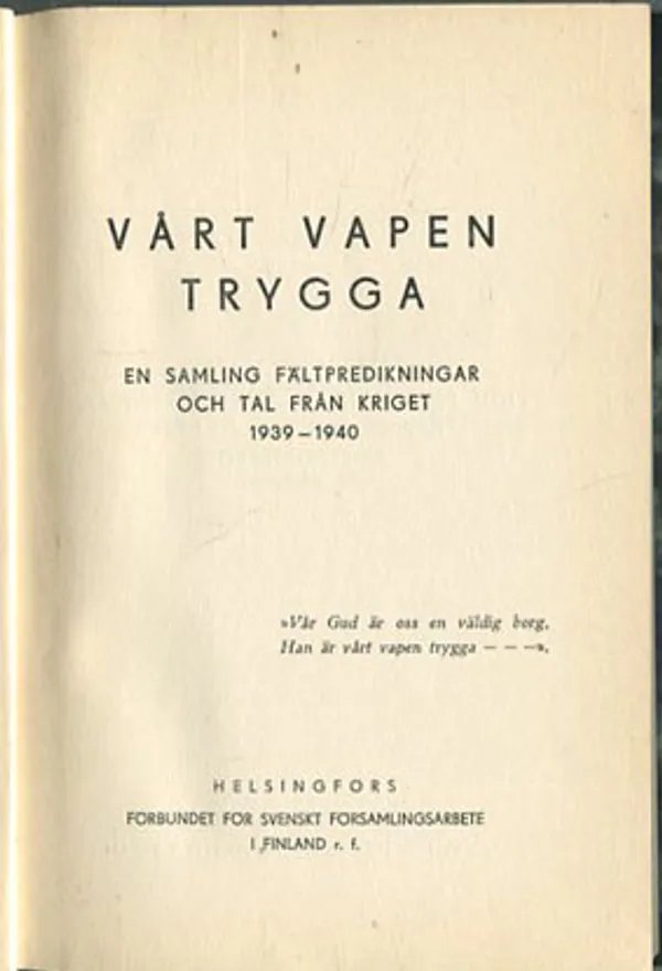 Vårt vapen trygga - En samling fältpredikningar och talfrån kriget 1939-40 - Björklund - Bäcksbacka - Forsberg | Divari Kangas | Osta Antikvaarista - Kirjakauppa verkossa