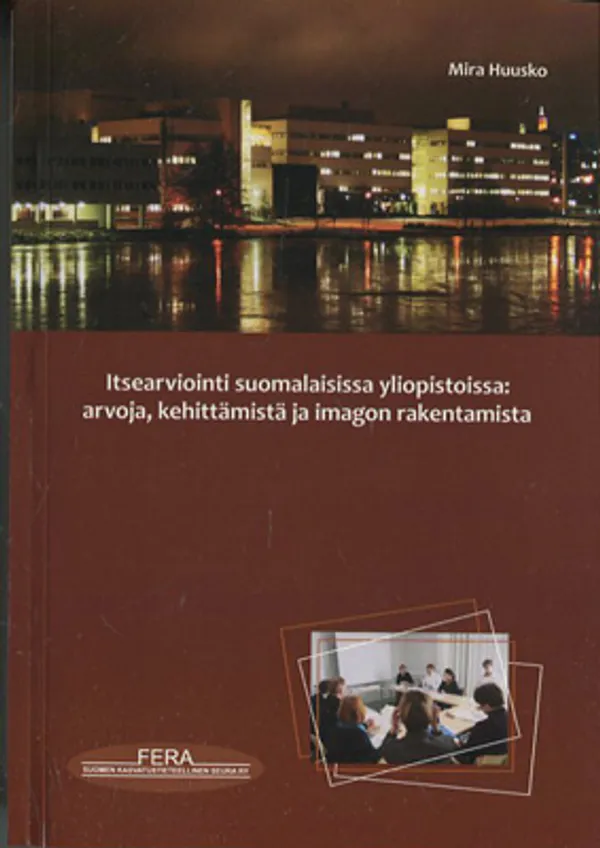 Itsearviointi suomalaisissa yliopistoissa: arvoja, kehittämistä ja imagon rakentamista - Huusko Mira | Divari Kangas | Osta Antikvaarista - Kirjakauppa verkossa