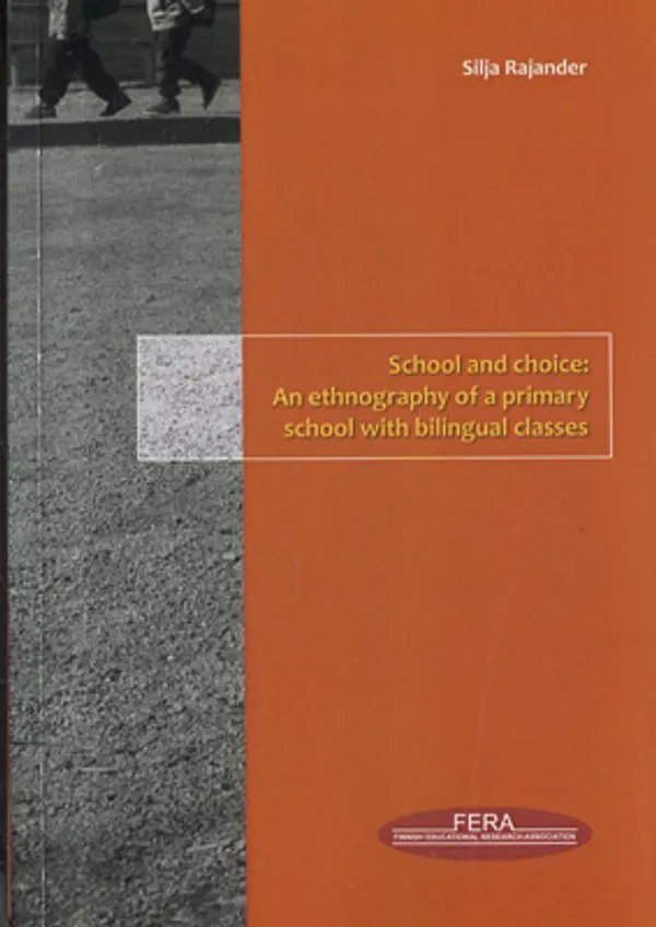 School and choice: An ethnography of a primary school with bilingual classes - Rajander Silja | Divari Kangas | Osta Antikvaarista - Kirjakauppa verkossa