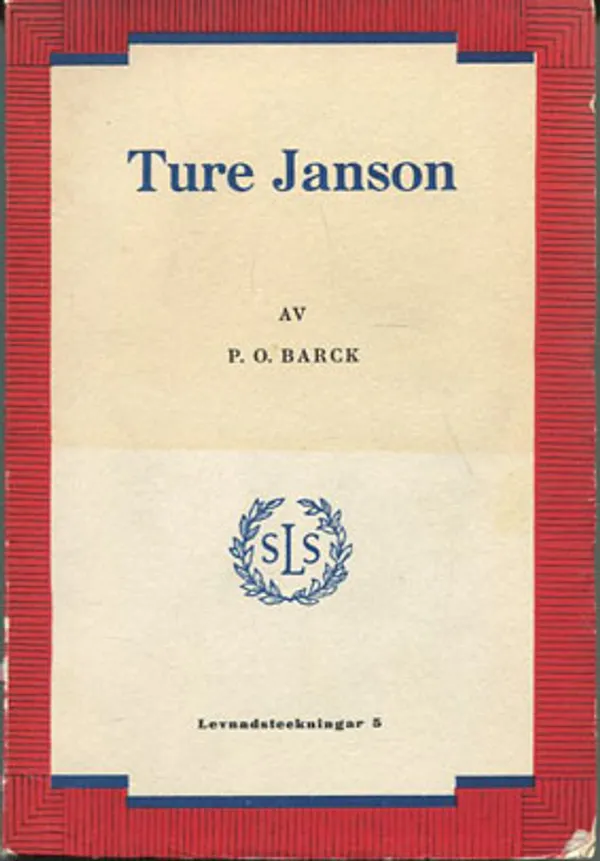 Ture Janson - Författaren och journalisten, SLS 394 - Barck P. O. | Divari Kangas | Osta Antikvaarista - Kirjakauppa verkossa