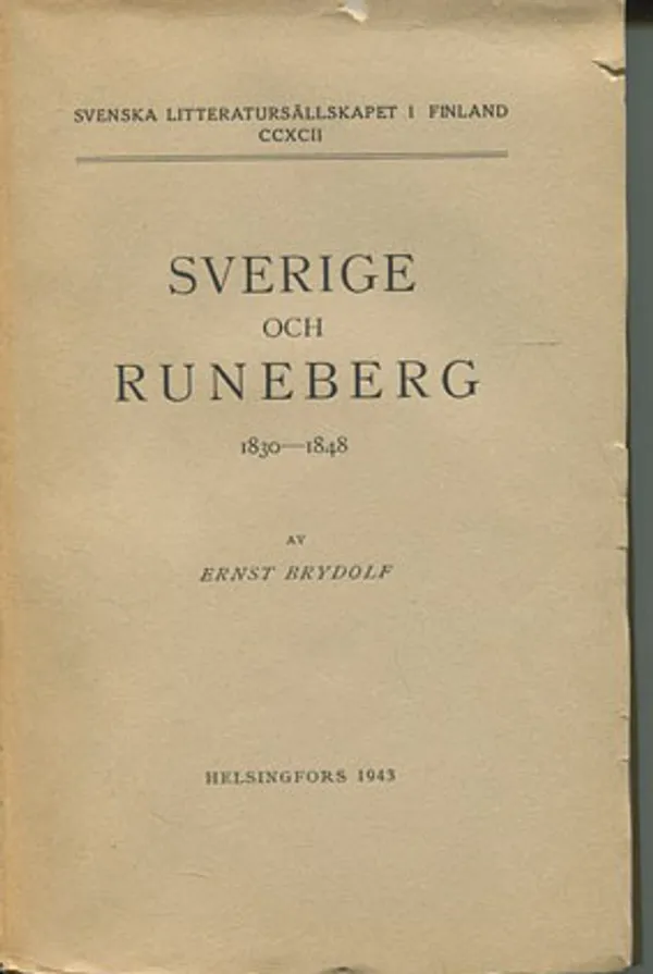 Sverige och Runeberg 1830-1848, SLS 292 - Brydolf Ernst | Divari Kangas | Osta Antikvaarista - Kirjakauppa verkossa