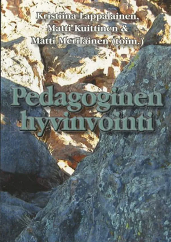 Pedagoginen hyvinvointi - Lappalainen - Kuittinen - Meriläinen | Divari Kangas | Osta Antikvaarista - Kirjakauppa verkossa