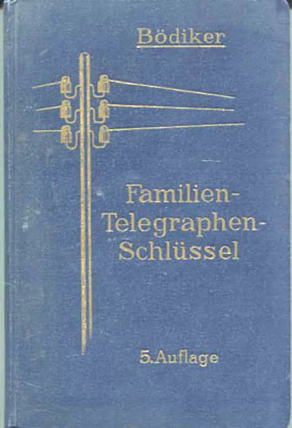 Familien-Telegraphenschüssel für Deutsche im Auslande - Bödiger Carl | Divari Kangas | Osta Antikvaarista - Kirjakauppa verkossa